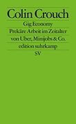 Gig Economy: Prekäre Arbeit im Zeitalter von Uber, Minijobs & co. (Edition Suhrkamp) (en Alemán)