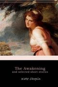 The Awakening, and Selected Short Stories (en Inglés)