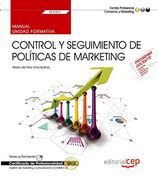 Manual. Control y Seguimiento de Políticas de Marketing (Uf2393). Certificados de Profesionalidad. Gestión de Marketing y Comunicación (Comm0112)
