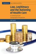 Law, Legitimacy and the Rationing of Health Care: A Contextual and Comparative Perspective (en Inglés)