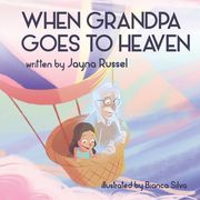 When Grandpa Goes To Heaven (en Inglés)