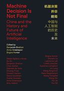 Machine Decision is not Final: China and the History and Future of ai (en Inglés)
