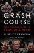 Crash Course: From the Good War to the Forever War (en Inglés)