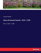 Diary of Samuel Sewall - 1674 - 1729: Vol. 1: 1674 - 1700 (en Inglés)