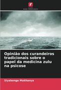Opinião dos Curandeiros Tradicionais Sobre o Papel da Medicina Zulu na Psicose