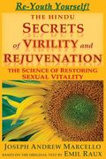 The Hindu Secrets of Virility and Rejuvenation: The Art of Restoring Sexual Vitality (en Inglés)
