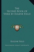 the second book of verse by eugene field (en Inglés)