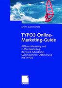 Typo3 Online-Marketing-Guide: Affiliate- und E-Mail-Marketing, Keyword-Advertising, Suchmaschinen-Optimierung mit Typo3 (en Alemán)