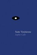 Sophie Calle: Suite Venitienne (en Inglés)