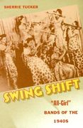 swing shift: all-girl bands of the 1940s (en Inglés)