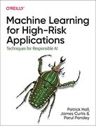 Machine Learning for High-Risk Applications: Techniques for Responsible ai (en Inglés)