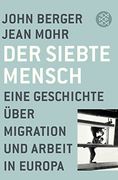 Der Siebte Mensch: Eine Geschichte Über Migration und Arbeit in Europa (en Alemán)