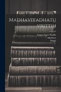 Madhaviyadhatuvrittih (en Sanskrit)