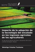 Impacto de la adopción de la tecnología del encalado en los ingresos agrícolas de los agricultores. El caso de los distritos de Sinan y Gozamen de la zona oriental de Gojjam, Etiopía (in Spanish)