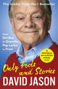 Only Fools and Stories: From del Boy to Granville, Pop Larkin to Frost (en Inglés)
