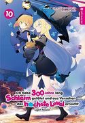 Ich Habe 300 Jahre Lang Schleim Getötet und aus Versehen das Höchste Level Erreicht Light Novel 10 (en Alemán)