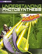 Understanding Photosynthesis with Max Axiom Super Scientist: 4D an Augmented Reading Science Experience (Paperback) 