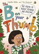The b on Your Thumb: 60 Poems to Boost Reading and Spelling 