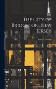 The City of Bridgeton, new Jersey (en Inglés)