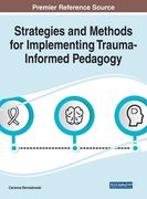 Strategies and Methods for Implementing Trauma-Informed Pedagogy (en Inglés)