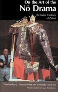 On the art of the no Drama: The Major Treatises of Zeami (Princeton Library of Asian Translations) (en Inglés)
