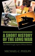 a short history of the long war: the global struggle against militant islamism