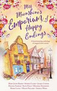 Miss Moonshine'S Emporium of Happy Endings: A Feel-Good Collection of Heartwarming Stories (Miss Moonshine'S Wonderful Emporium: A Series of Uplifting Anthologies) (en Inglés)