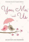 You, Me, and Us. Gratitude Journal Couples Edition (en Inglés)