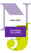 Fantasmas del Saber: (lo que Queda de la Lectura)
