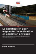 La gamification pour augmenter la motivation en éducation physique (en Francés)