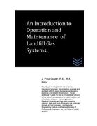 An Introduction to Operation and Maintenance of Landfill Gas Systems (en Inglés)