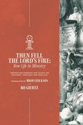 Then Fell the Lord's Fire: New Life in Ministry. Ordination Sermons and Essays on Pastoral Theology and Practice (en Inglés)