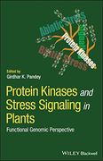 Protein Kinases and Stress Signaling in Plants: Functional Genomic Perspective 