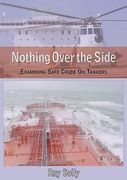 Nothing Over the Side: Examining Safe Crude Oil Tankers (en Inglés)