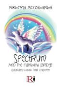 Spectrum and the Rainbow Bridge: Illustrated Book for Children (en Inglés)