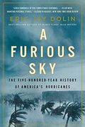 A Furious Sky: The Five-Hundred-Year History of America'S Hurricanes (en Inglés)