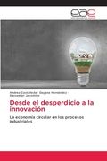 Desde el Desperdicio a la Innovación: La Economía Circular en los Procesos Industriales