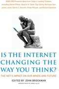 Is the Internet Changing the way you Think? The Net's Impact on our Minds and Future (Edge Question Series) (en Inglés)