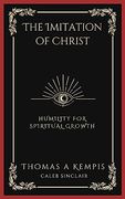 The Imitation of Christ: Humility for Spiritual Growth (Grapevine Press) (en Inglés)