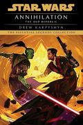 Annihilation: Star Wars Legends (The old Republic) (Star Wars: The old Republic - Legends) (en Inglés)