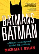 Batman'S Batman: A Memoir From Hollywood, Land of Bilk and Money (en Inglés)