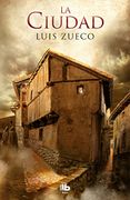 La Ciudad - Luis Zueco - B De Bolsillo