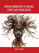 African Narratives of Orishas, Spirits and Other Deities (en Inglés)