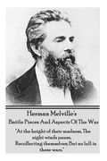 Herman Melville's Battle Pieces And Aspects Of The War: "At the height of their madness, The night winds pause, Recollecting themselves; But no lull i