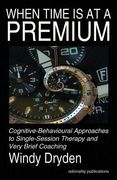 When Time Is at a Premium: Cognitive-Behavioural Approaches to Single-Session Therapy and Very Brief Coaching (en Inglés)