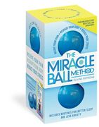 The Miracle Ball Method, Revised Edition: Relieve Your Pain, Reshape Your Body, Reduce Your Stress 