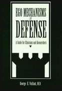 Ego Mechanisms of Defense: A Guide for Clinicians and Researchers (en Inglés)