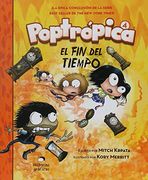 Poptrópica 4. El fin del Tiempo (Poptrópica