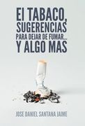 el tabaco, sugerencias para dejar de fumar y algo mas