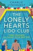 The Lonely Hearts Lido Club: An Uplifting Read About Friendship That Will Warm Your Heart (en Inglés)